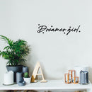 Vinyl Wall Art Decal - Dreamer Girl - 5" x 20" - Modern Lovely Inspirational Feminine Quote Sticker For Home Bedroom Nursery Playroom Boutique Beauty Saloon Office Coffee Shop Decor 2