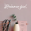 Vinyl Wall Art Decal - Dreamer Girl - 5" x 20" - Modern Lovely Inspirational Feminine Quote Sticker For Home Bedroom Nursery Playroom Boutique Beauty Saloon Office Coffee Shop Decor 3