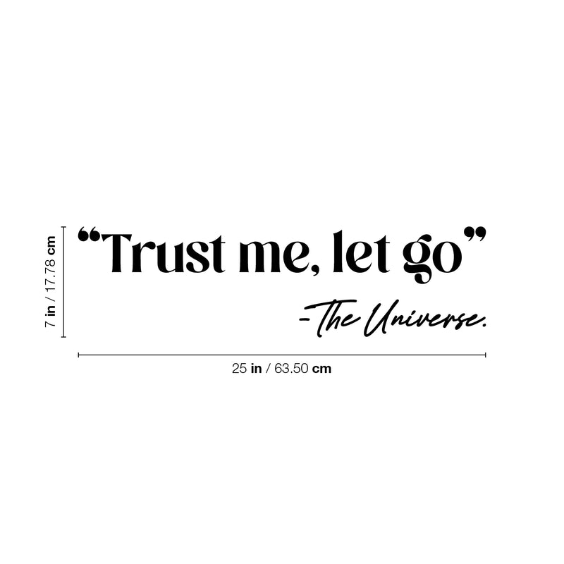 Vinyl Wall Art Decal - "Trust Me; Let Go" - The Universe - 7" x 25" - Modern Lovely Inspiring Good Vibes Quote Sticker For Home Bedroom Closet Living Room School Office Coffee Shop Decor 4