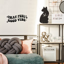 Vinyl Wall Art Decal - That Feel Good Vibe - 7.6" x 20" - Trendy Positive Vibes Quote Star Shape Sticker For Home Office Bedroom Make Up Mirror Yoga Center Decor 2