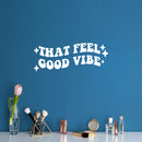 Vinyl Wall Art Decal - That Feel Good Vibe - 7.6" x 20" - Trendy Positive Vibes Quote Star Shape Sticker For Home Office Bedroom Make Up Mirror Yoga Center Decor 3