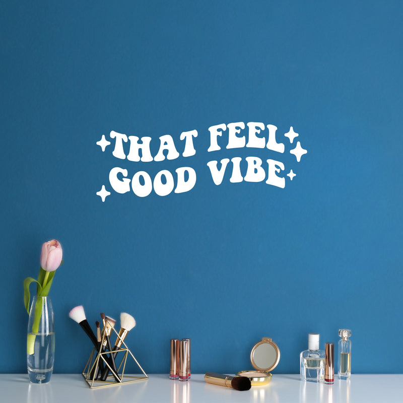 Vinyl Wall Art Decal - That Feel Good Vibe - 7.6" x 20" - Trendy Positive Vibes Quote Star Shape Sticker For Home Office Bedroom Make Up Mirror Yoga Center Decor 3