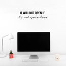 Vinyl Wall Art Decal - It Will Not Open If Its Not Your Door - 6" x 22" - Trendy Positive Lifestyle Quote Sticker For Bedroom Living Room School Office Coffee Shop Gym Fitness Decor 3