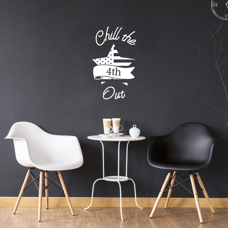 Vinyl Wall Art Decal - Chill the 4th out - 12" x 7.2" - Patriot American Memorial Day Quote Sticker For Home Office Bedroom Living Room Door Storefront Decor 2