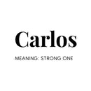 Vinyl Wall Art Decal - Carlos Meaning - 12" x 25" - Motivational Positive Good Vibes Quote Sticker For Home Bedroom Living Room Kids Room Playroom Classroom School Office Coffee Shop Decor 1