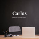 Vinyl Wall Art Decal - Carlos Meaning - 12" x 25" - Motivational Positive Good Vibes Quote Sticker For Home Bedroom Living Room Kids Room Playroom Classroom School Office Coffee Shop Decor 3
