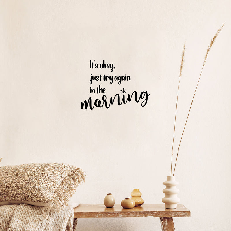 Vinyl Wall Art Decal - It's Okay Just Try Again In The Morning - 8.5" x 12" - Motivating Positive Lifestyle Quote Sticker For Home Bedroom Living Room School Office Gym Fitness Decor 3
