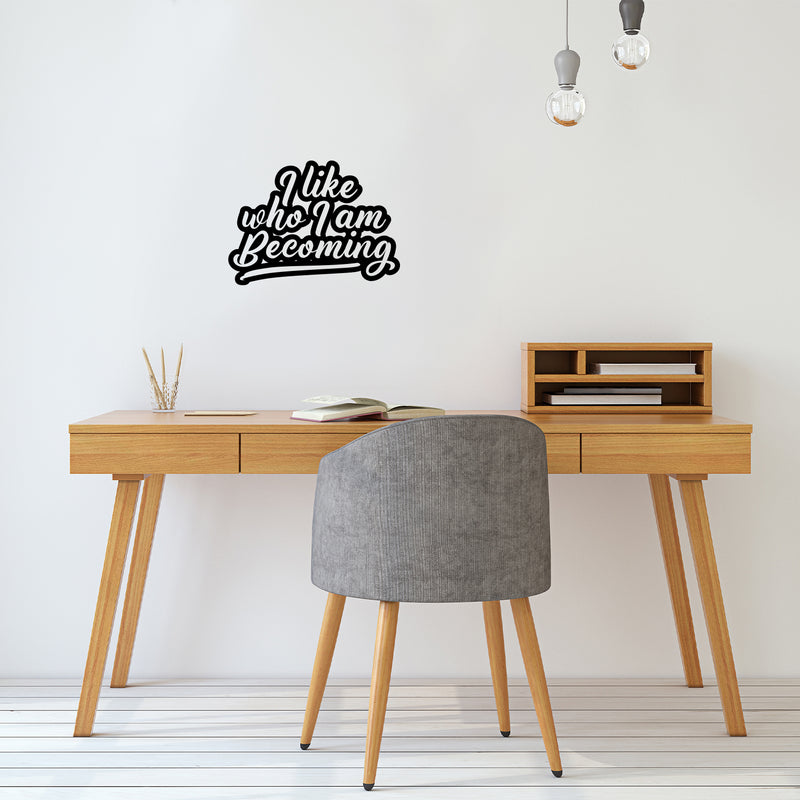 Vinyl Wall Art Decal - I Like Who I Am Becoming - 12" x 17" - Modern Lovely Inspiring Self Esteem Quote Sticker For Home Bedroom Closet Living Room Playroom Classroom Coffee Shop Decor 3