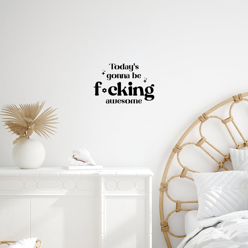 Vinyl Wall Art Decal - Today's Gonna Be F*cking Awesome - Trendy Inspiring Fun Positive Adult Quote Sticker For Home Bedroom Living Room Office Coffee Shop Storefront Decor 3