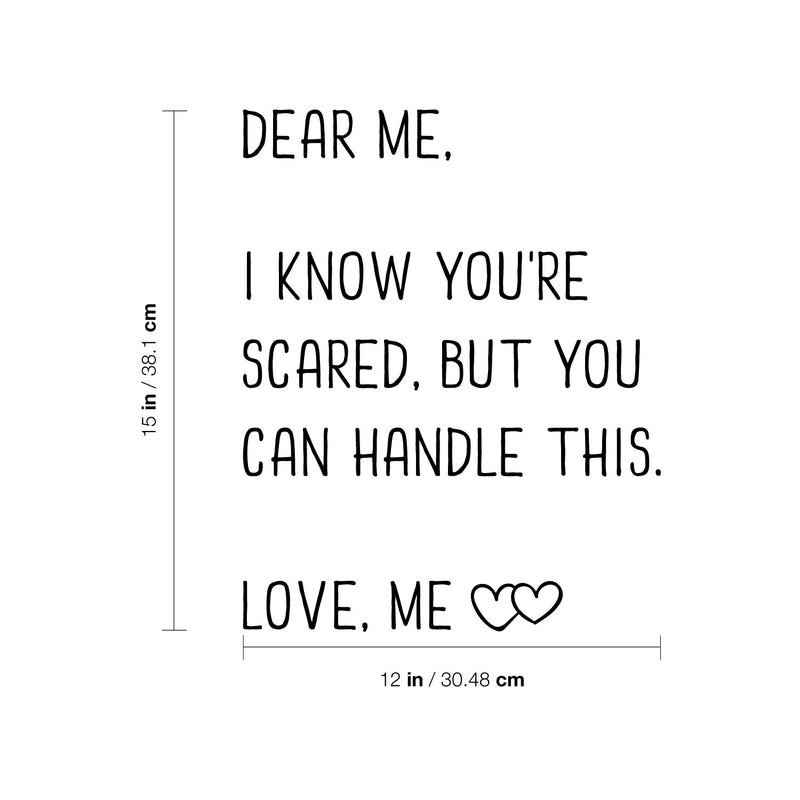 Vinyl Wall Art Decal - Dear Me I Know You're Scared But You Can - 15" x 12" - Lovely Inspirational Self Esteem Quote Sticker For Home Bedroom Living Room Playroom School Office Decor 4