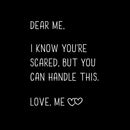 Vinyl Wall Art Decal - Dear Me I Know You're Scared But You Can - 15" x 12" - Lovely Inspirational Self Esteem Quote Sticker For Home Bedroom Living Room Playroom School Office Decor 1
