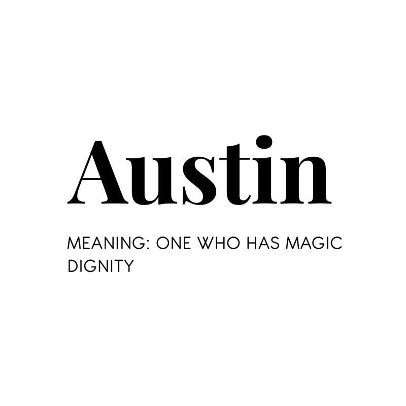 Vinyl Wall Art Decal - Austin Meaning - 12.5" x 25" - Modern Lovely Good Vibes Quote Sticker For Home Bedroom Living Room Kids Room Playroom Nursery School Office Coffee Shop Decor 1