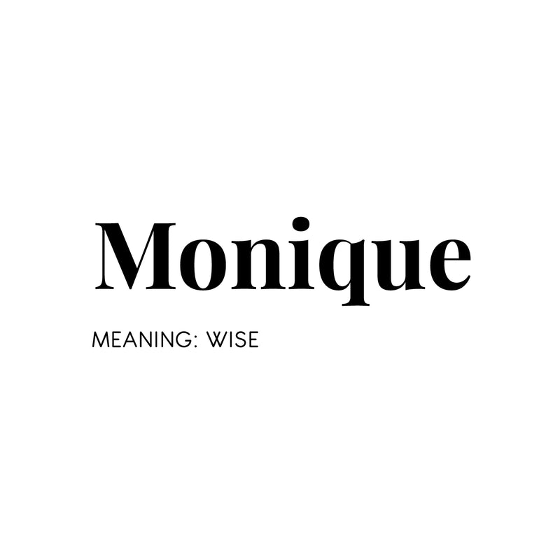 Vinyl Wall Art Decal - Monique Meaning - 8.5" x 25" - Modern Lovely Good Vibes Quote Sticker For Home Bedroom Living Room Kids Room Playroom Nursery School Office Coffee Shop Decor 1