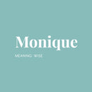 Vinyl Wall Art Decal - Monique Meaning - 8.5" x 25" - Modern Lovely Good Vibes Quote Sticker For Home Bedroom Living Room Kids Room Playroom Nursery School Office Coffee Shop Decor 1