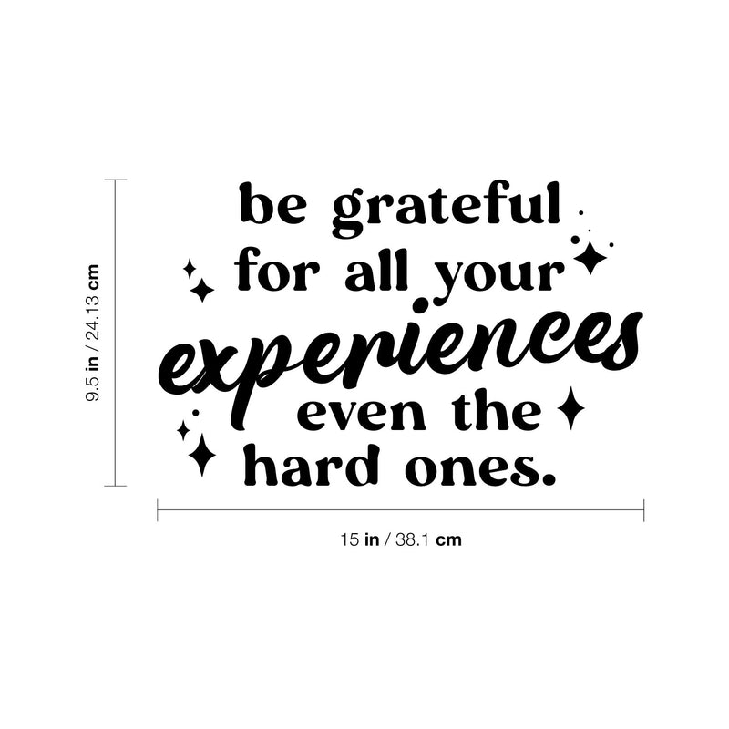 Vinyl Wall Art Decal - Be Grateful For All Your Experiences Even The Hard Ones - 9. Motivating Positive Good Vibes Quote Sticker For Home Bedroom School Office Gym Fitness Decor 4