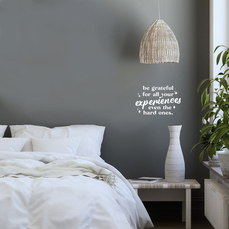 Vinyl Wall Art Decal - Be Grateful For All Your Experiences Even The Hard Ones - 9.5" x 15" - Motivating Positive Good Vibes Quote Sticker For Home Bedroom School Office Gym Fitness Decor 3