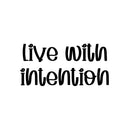 Vinyl Wall Art Decal - Live With Intention - Cute Modern Motivational Quote Sticker For Kids Bedroom Home Baby Nursery Daycare Kids Room Decor 1