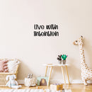 Vinyl Wall Art Decal - Live With Intention - Cute Modern Motivational Quote Sticker For Kids Bedroom Home Baby Nursery Daycare Kids Room Decor 3