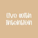 Vinyl Wall Art Decal - Live With Intention - 12" x 25" - Cute Modern Motivational Quote  Sticker For Kids Bedroom Home Baby Nursery Daycare Kids Room Decor 1