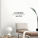 Vinyl Wall Art Decal - It's A Slow Process - 9" x 25" - Trendy Motivational Positive Good Vibes Quote Sticker For Home Bedroom Living Room School Classroom Office Gym Fitness Decor 2