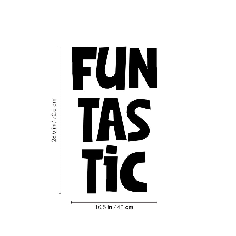 Vinyl Wall Art Decal - Funtastic - 28.5" x 16.5" - Modern Motivational Quote Sticker For Home Kids Bedroom School Classroom Playroom Daycare Playground Decor 4