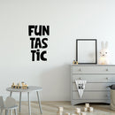 Vinyl Wall Art Decal - Funtastic - 28.5" x 16.5" - Modern Motivational Quote Sticker For Home Kids Bedroom School Classroom Playroom Daycare Playground Decor 3