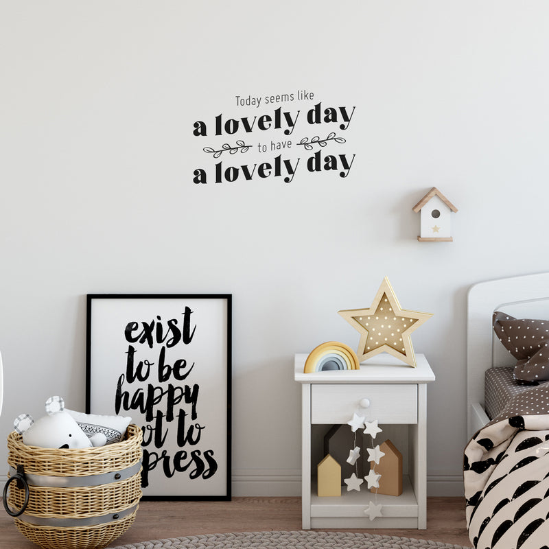 Vinyl Wall Art Decal - Today Seems Like A Lovely Day - 14. Trendy Motivational Positive Good Vibes Quote Sticker For Home Bedroom Living Room School Office Gym Fitness Decor 3