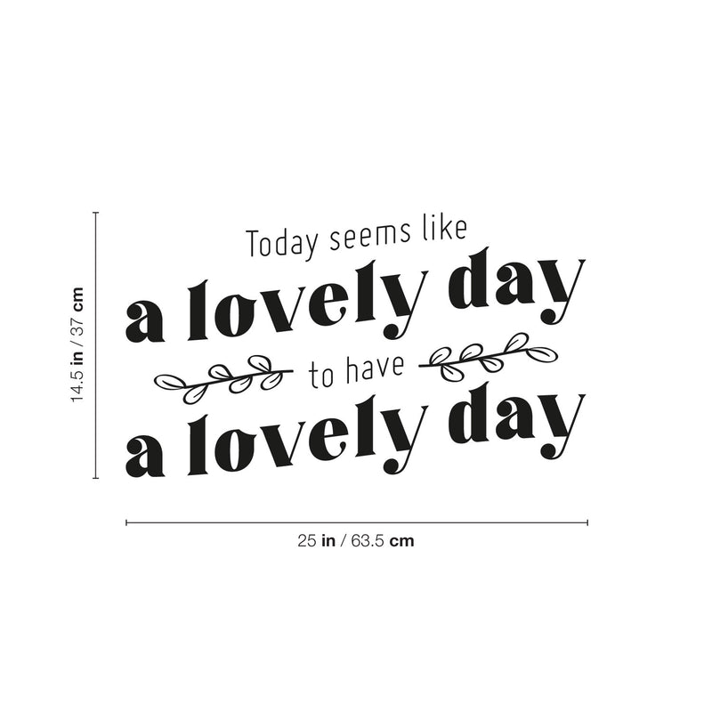 Vinyl Wall Art Decal - Today Seems Like A Lovely Day - 14. Trendy Motivational Positive Good Vibes Quote Sticker For Home Bedroom Living Room School Office Gym Fitness Decor 4