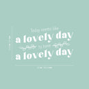 Vinyl Wall Art Decal - Today Seems Like A Lovely Day - 14.5" x 25" - Trendy Motivational Positive Good Vibes Quote Sticker For Home Bedroom Living Room School Office Gym Fitness Decor 4