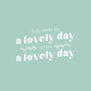 Vinyl Wall Art Decal - Today Seems Like A Lovely Day - 14.5" x 25" - Trendy Motivational Positive Good Vibes Quote Sticker For Home Bedroom Living Room School Office Gym Fitness Decor 1