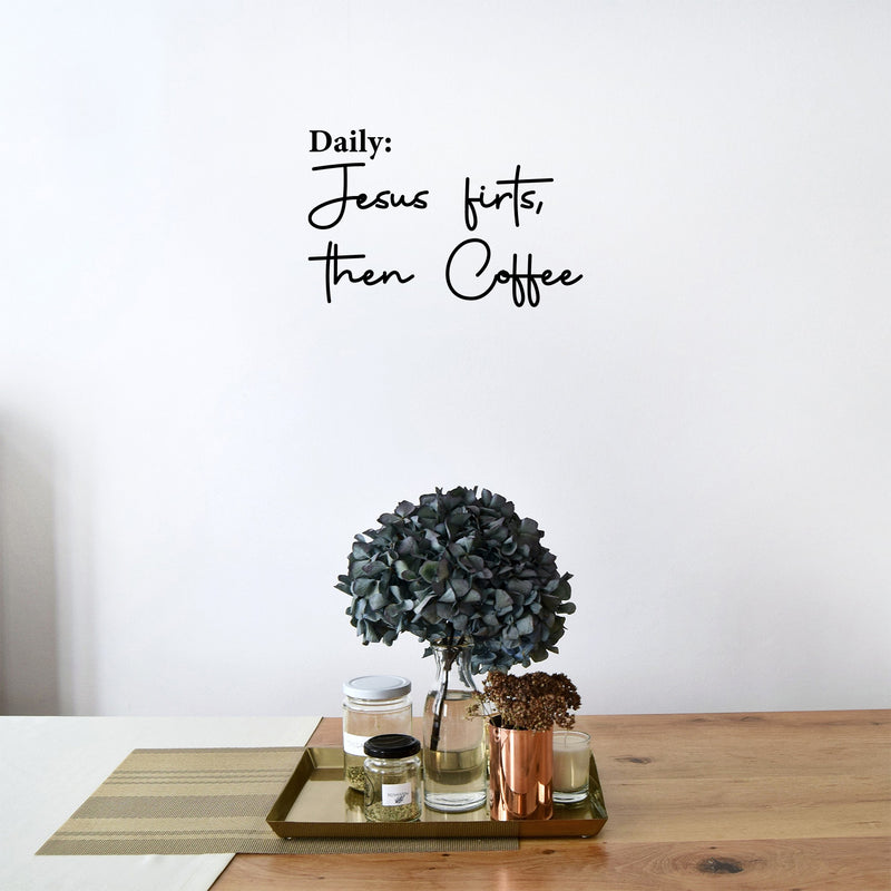 Vinyl Wall Art Decal - Daily: Jesus First Then Coffee - Modern Inspiring Fun Caffeine Lovers Quote Sticker For Home Kitchen Coffee Shop Restaurant Storefront Office Decor 3