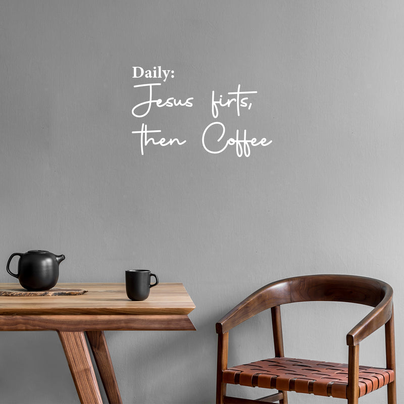 Vinyl Wall Art Decal - Daily: Jesus First Then Coffee - 10" x 15" - Modern Inspiring Fun Caffeine Lovers Quote Sticker For Home Kitchen Coffee Shop Restaurant Storefront Office Decor 2