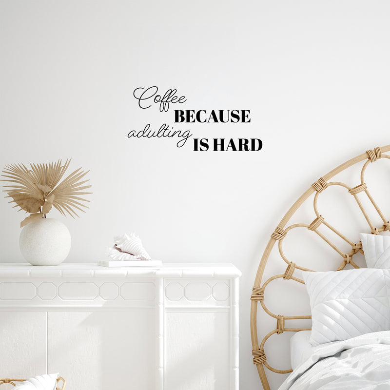 Vinyl Wall Art Decal - Coffee Because Adulting Is Hard - Trendy Funny Cafe Quote Sticker For Home Kitchen Store Living Room Work Office Kitchenette Decor 3