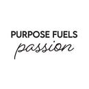 Vinyl Wall Art Decal - Purpose Fuels Passion - Modern Motivational Quote Sticker For Home School Classroom Living Room Work Office Path Bedroom Decor 1