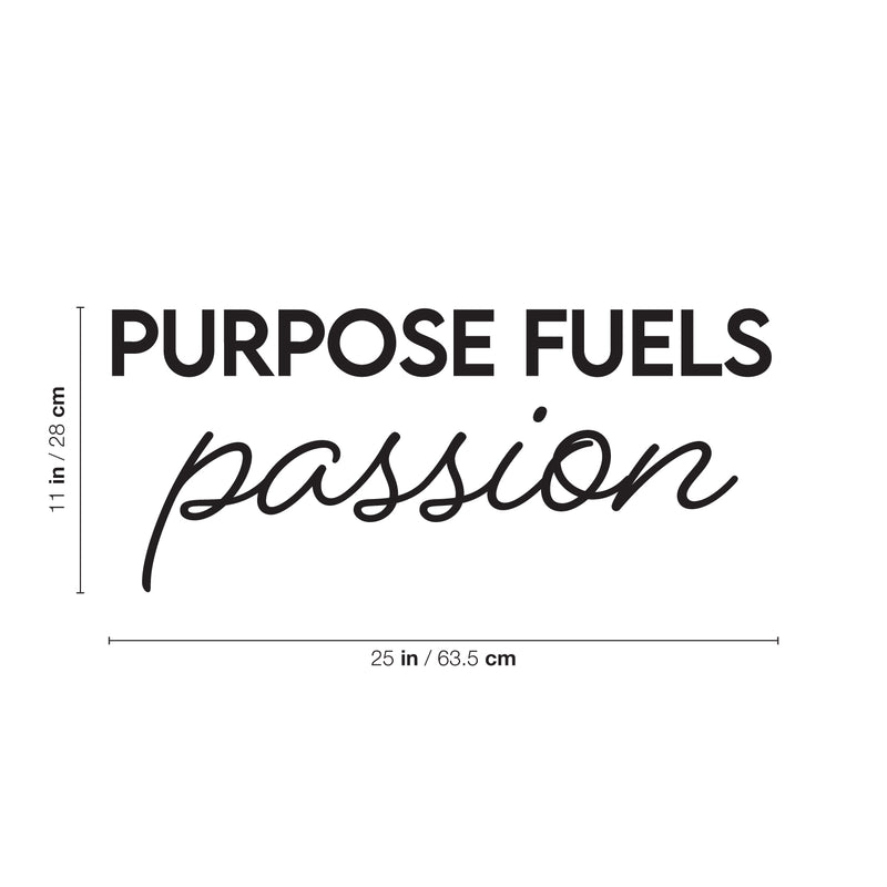 Vinyl Wall Art Decal - Purpose Fuels Passion - 25" x 11" - Modern Motivational Quote Sticker For Home School Classroom Living Room Work Office Path Bedroom Decor 4