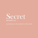 Vinyl Wall Art Decal - Secret Definition - 11" x 25" - Trendy Positive Funny Joke Quote Sticker For Home Living Room Classroom Office Coffee Shop Storefront Sarcastic Decor 1