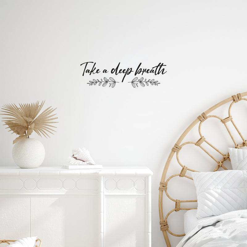 Vinyl Wall Art Decal - Take A Deep Breath - Modern Inspirational Positive Optimism Quote Sticker For Bedroom Closet Home Work Office Living Room Coffee Shop Decor 2