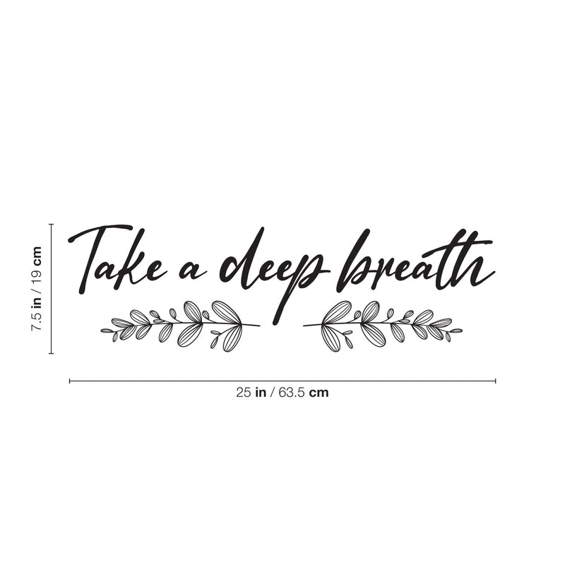 Vinyl Wall Art Decal - Take A Deep Breath - Modern Inspirational Positive Optimism Quote Sticker For Bedroom Closet Home Work Office Living Room Coffee Shop Decor 4