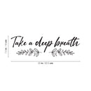 Vinyl Wall Art Decal - Take A Deep Breath - 7.5" x 25" - Modern Inspirational Positive Relaxing Quote Sticker For Home Office Bedroom Living Room Decor 4