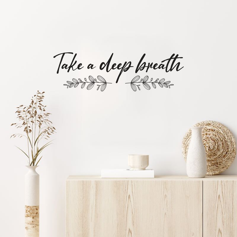 Vinyl Wall Art Decal - Take A Deep Breath - Modern Inspirational Positive Optimism Quote Sticker For Bedroom Closet Home Work Office Living Room Coffee Shop Decor 3