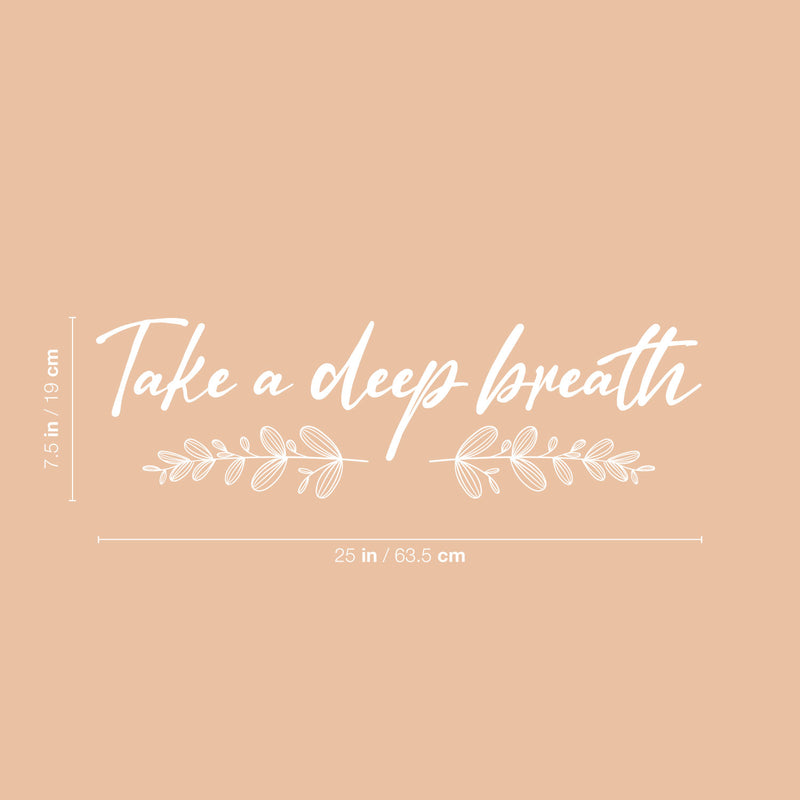 Vinyl Wall Art Decal - Take A Deep Breath - 7.5" x 25" - Modern Inspirational Positive Relaxing Quote Sticker For Home Office Bedroom Living Room Decor 4