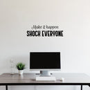 Vinyl Wall Art Decal - Make It Happen Girl - 22" x 18" - Modern Inspirational Feminine Good Vibes Quote Sticker For Home Bedroom Classroom Boutique Beauty Saloon Office Coffee Shop Decor 3