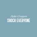 Vinyl Wall Art Decal - Make It Happen Girl - 22" x 18" - Modern Inspirational Feminine Good Vibes Quote Sticker For Home Bedroom Classroom Boutique Beauty Saloon Office Coffee Shop Decor 1