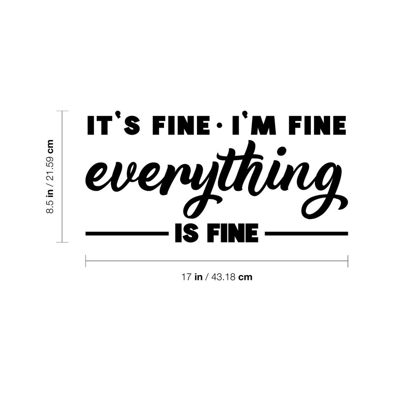 Vinyl Wall Art Decal - Its Fine I’m Fine Everything Is Fine - 8. Trendy Motivating Positive Fun Quote Sticker For Bedroom Closet Living Room Office School Coffee Shop Decor 4