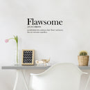 Vinyl Wall Art Decal - Flawsome Definition - 10. Trendy Positive Funny Quote Sticker For Home Bedroom Closet Living Room Classroom Office Coffee Shop Storefront Sarcastic Decor 3