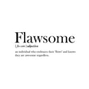 Vinyl Wall Art Decal - Flawsome Definition - 10.5" x 25" - Trendy Positive Funny Quote Sticker For Home Bedroom Closet Living Room Classroom Office Coffee Shop Storefront Sarcastic Decor 1