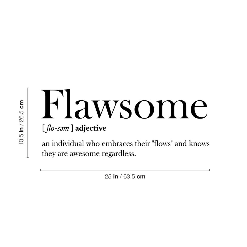 Vinyl Wall Art Decal - Flawsome Definition - 10.5" x 25" - Trendy Positive Funny Quote Sticker For Home Bedroom Closet Living Room Classroom Office Coffee Shop Storefront Sarcastic Decor 4