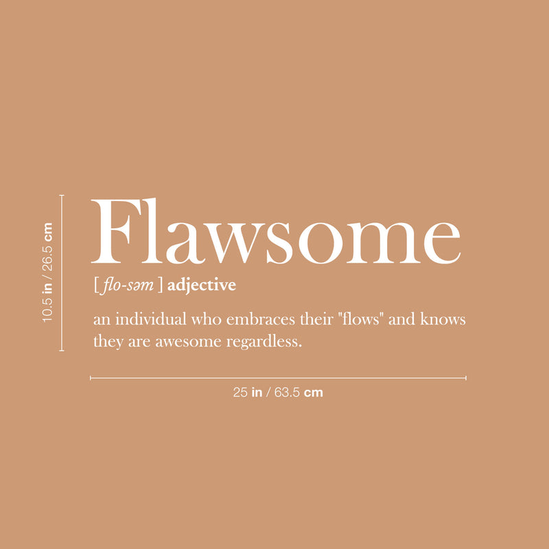 Vinyl Wall Art Decal - Flawsome Definition - 10.5" x 25" - Trendy Positive Funny Quote Sticker For Home Bedroom Closet Living Room Classroom Office Coffee Shop Storefront Sarcastic Decor 4