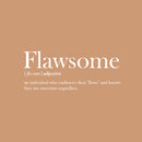 Vinyl Wall Art Decal - Flawsome Definition - 10.5" x 25" - Trendy Positive Funny Quote Sticker For Home Bedroom Closet Living Room Classroom Office Coffee Shop Storefront Sarcastic Decor 1