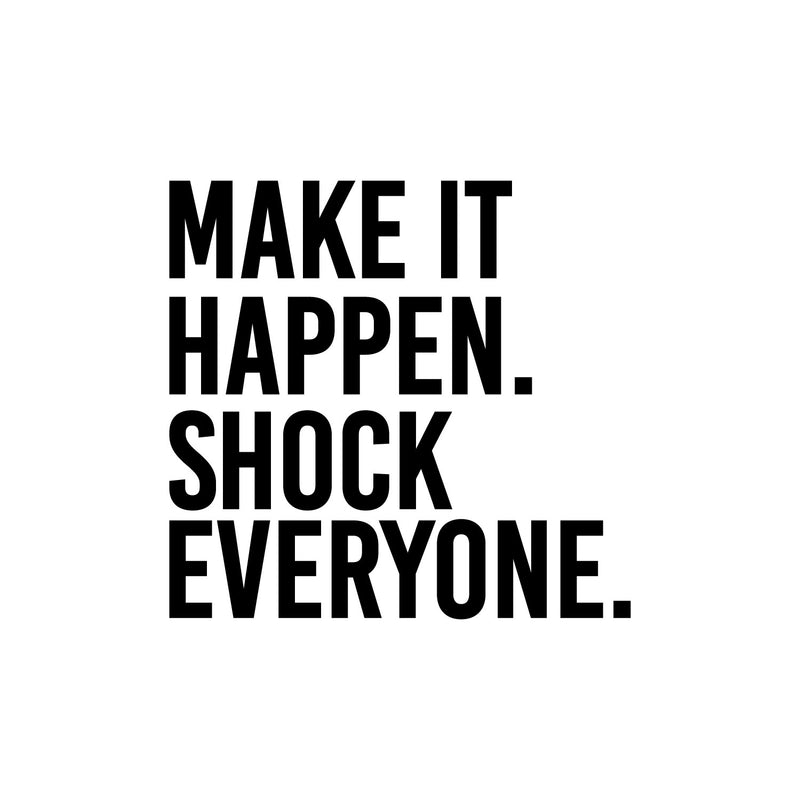 Vinyl Wall Art Decal - Make It Happen Shock Everyone - 35" x 36" - Motivating Positive Healthy Quote Sticker For Home Workout Room Yoga Dance CrossFit Center Gym Fitness Lifestyle Decor 1